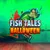 Fish Tales Halloween